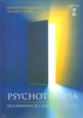 Okładka książki Psychoterapia duchownych i osób zakonnych Joseph W. Ciarrocchi, Robert J. Wicks