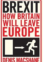 Okładka książki Brexit: How Britain will Leave Europe Dennis MacShane