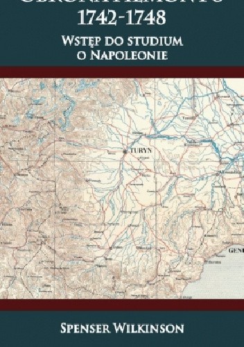 Obrona Piemontu 1742-1748 Wstęp do studium o Napoleonie