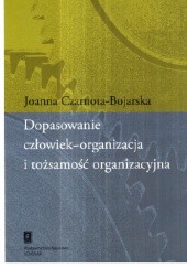 Okładka książki Dopasowanie człowiek-organizacja i tożsamość organizacyjna