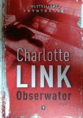 Okładka książki Obserwator część 1 Charlotte Link