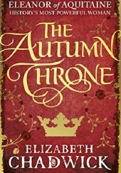 Okładka książki The Autumn Throne Elizabeth Chadwick