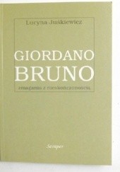 Okładka książki Giordano bruno. Zmagania z nieskończonością Lucyna Juśkiewicz