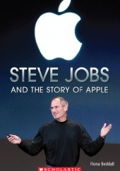 Okładka książki Steve Jobs and the Story of Apple Fiona Beddall