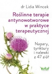 Okładka książki Roślinne terapie antynowotworowe w praktyce terapeutycznej Lidia Wincek