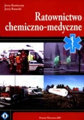 Okładka książki Ratownictwo chemiczno - medyczne Jerzy Konieczny, Jerzy Ranecki