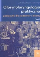 Okładka książki Otorynolaryngologia praktyczna - tom I Grzegorz Janczewski