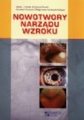 Okładka książki Nowotwory narządu wzroku Jacek J. Kański, Jarosław Kocięcki, Krystyna Pecold
