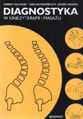 Okładka książki Diagnostyka w kinezyterapii i masażu Robert Tadeusz Walaszek