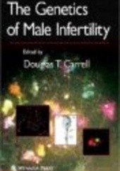 Okładka książki Genetics of Male Infertility D. Carrell