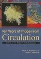 Okładka książki Ten Years of Images from Circulation James T. Willerson