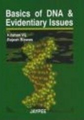 Okładka książki Basics of DNA & Evidentiary Issues Rajesh Biswas, Krishan Vij