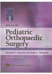 Okładka książki Atlas of Pediatric Orthopaedic Surgery Raymond T. Morrissy, Stuart L. Weinstein
