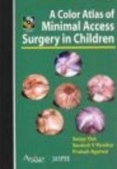 Okładka książki Color Atlas of Minimal Access Surgery in Children Prakash Agarwal, Sanjay Oak, Sandesh V. Parelka