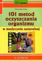 Okładka książki 101 metod oczyszczania organizmu Christopher Vasey