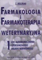Okładka książki Farmakologia i farmakoterapia weterynaryjna Zbigniew Roliński