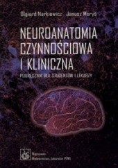 Okładka książki Neuroanatomia czynnościowa i kliniczna Janusz Moryś, Olgierd Narkiewicz