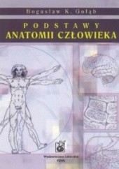 Okładka książki Podstawy anatomii człowieka Bogusław K. Gołąb