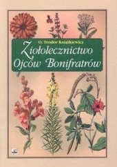 Okładka książki Ziołolecznictwo Ojców Bonifratrów Teodor Książkiewicz