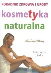 Okładka książki Kosmetyka naturalna Katarzyna Detka