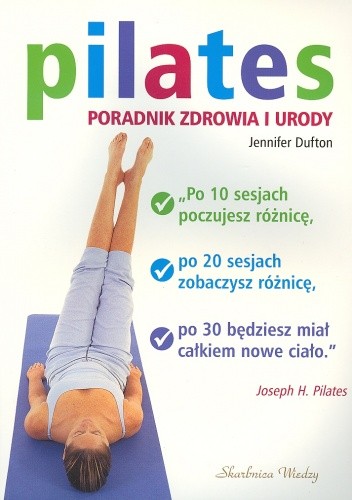 Pilates Poradnik zdrowia i urody - Dufton Jennifer