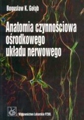Okładka książki Anatomia czynnościowa ośrod.układu ner. - Gołąb Bogusław Bogusław K. Gołąb
