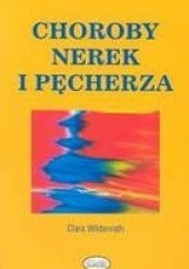 Okładka książki Choroby nerek i pęcherza - Wildenrath Clara Wildenrath Clara