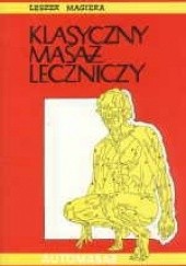 Okładka książki Klasyczny masaż leczniczy Leszek Magiera