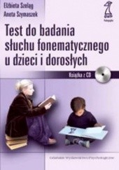 Okładka książki Test do badania słuchu fonematycznego dzieci i dorosłych Elżbieta Szeląg