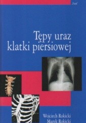 Okładka książki Tępy uraz klatki piersiowej Marek Rokicki, Wojciech Rokicki