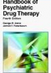 Okładka książki Handbook of Psychiatric Drug Therapy 4e George W. Arana, Jerrold F. Rosenbaum