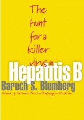 Okładka książki Hepatitis B: The Hunt for a Killer Virus Baruch Samuel Blumberg