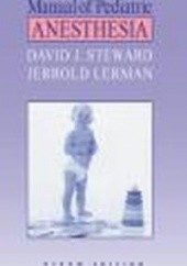 Okładka książki Manual of Pediatric Anesthesia 5/e Jarrold Lerman, David Steward