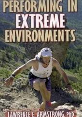Okładka książki Performing in Extreme Environments Lawrence E. Armstrong