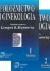 Okładka książki Położnictwo i ginekologia. Podręcznik dla studentów medycyny i lekarzy. Grzegorz H. Bręborowicz
