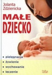 Okładka książki Małe dziecko Jolanta Zdzienicka