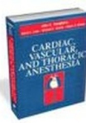 Okładka książki Cardiac, Vascular and Thoracic Anesthesia Carol L. Lake, Michael F. Rolzen, Roger S. Wilson, John A. Youngberg