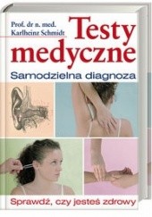 Okładka książki Testy medyczne - samodzielna diagnoza Karlheinz Schmidt