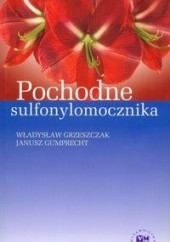 Okładka książki Pochodne sulfonylomocznika Władysław Grzeszczak, Janusz Gumprecht