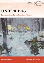 Okładka książki Dniepr 1943  Przełamanie wału  wschodniego Hitlera