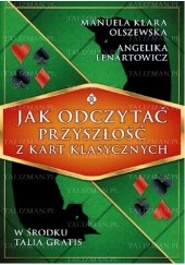 Okładka książki Jak odczytać przyszłość z kart klasycznych Klara Manuela Olszewska