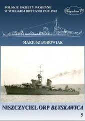 Okładka książki Niszczyciel ORP Błyskawica Mariusz Borowiak