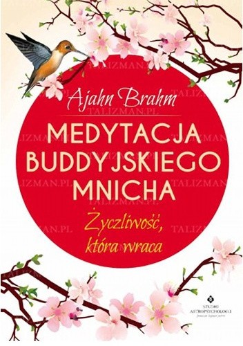 Okładka książki Medytacja buddyjskiego mnicha. Życzliwość, która wraca Ajahn Brahm
