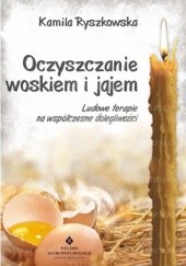 Okładka książki Oczyszczanie woskiem i jajem Kamila Ryszkowska