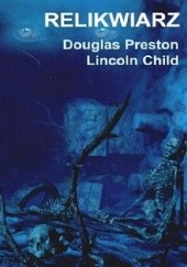 Okładka książki Relikwiarz Lincoln Child, Douglas Preston