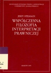 Okładka książki Współczesna filozofia interpretacji prawniczej Jerzy Stelmach