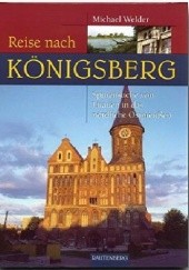 Okładka książki Reise nach Königsberg: Spurensuche von Litauen in das nördliche Ostpreußen Michael Welder