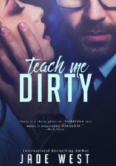 Okładka książki Teach Me Dirty Jade West