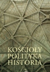 Okładka książki Kościoły polityka historia Stefan Dudra, Olgierd Kiec