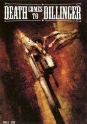 Okładka książki Death Comes To Dillinger #2 - Deaths' Business Joshua Hale Fialkov, James Patrick, JM Ringuet